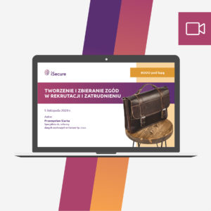 (webinar) Tworzenie i zbieranie zgód w rekrutacji i zatrudnieniu