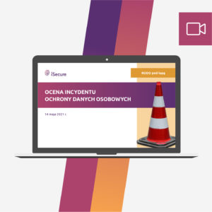 (webinar) Ocena incydentu ochrony danych osobowych
