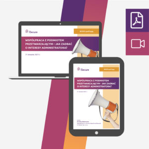 (szkolenie online: eBook + webinar) Współpraca z podmiotem przetwarzającym – jak zadbać o interesy Administratora?