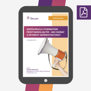 (eBook) Współpraca z podmiotem przetwarzającym – jak zadbać o interesy Administratora?