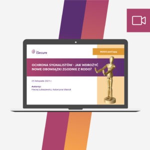 (webinar) Ochrona sygnalistów – jak wdrożyć nowe obowiązki zgodnie z RODO?