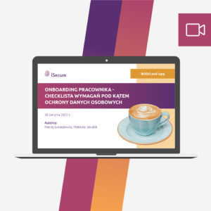 (webinar) Onboarding pracownika – checklista wymagań pod kątem ochrony danych osobowych