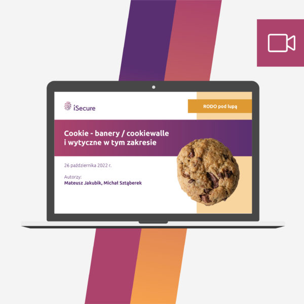 (webinar) Cookie - banery / cookiewalle i wytyczne w tym zakresie