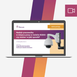 (webinar) Nadzór pracownika w miejscu pracy w świetle RODO - czy można i w jaki sposób?