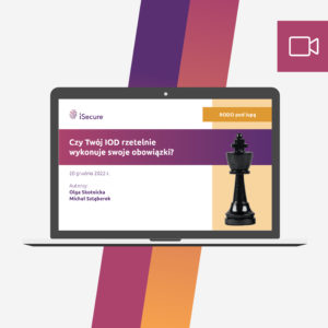 (webinar) Czy Twój IOD rzetelnie wykonuje swoje obowiązki?