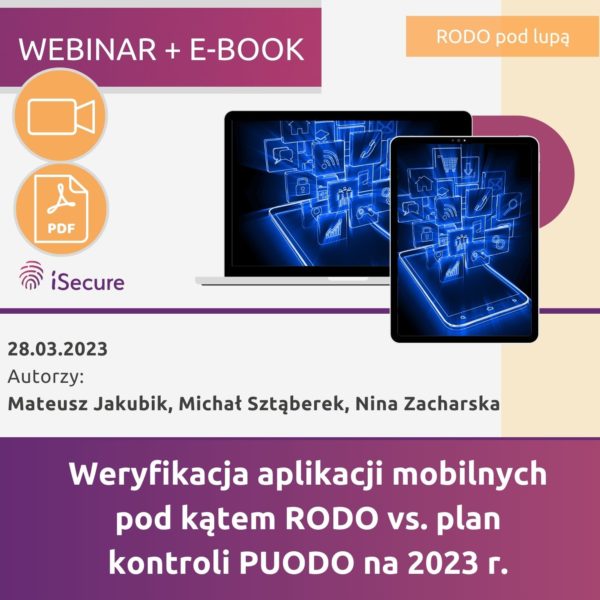 (szkolenie online: eBook + webinar) Weryfikacja aplikacji mobilnych pod kątem RODO vs. plan kontroli PUODO na 2023 r.