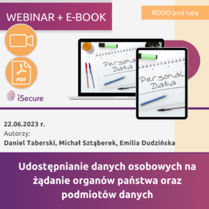 (szkolenie online: eBook + webinar) Udostępnianie danych osobowych na żądanie organów państwa oraz podmiotów danych