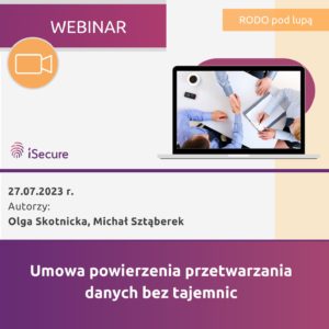 (webinar) Umowa powierzenia przetwarzania danych bez tajemnic