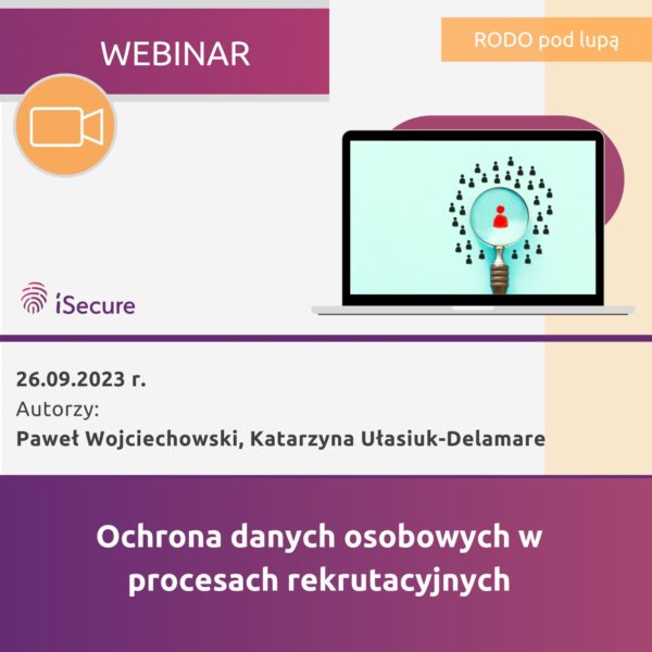 (webinar) Ochrona danych osobowych w procesach rekrutacyjnych