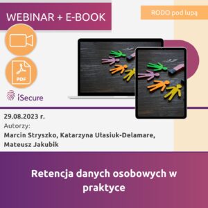 (szkolenie online: eBook + webinar) Retencja danych osobowych w praktyce