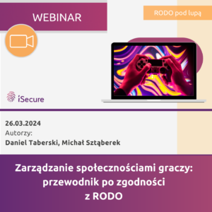 (webinar) Zarządzanie społecznościami graczy: przewodnik po zgodności z RODO