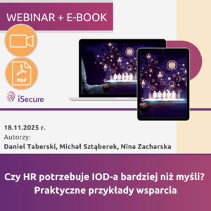 (szkolenie on-line: eBook + webinar) Czy HR potrzebuje IOD-a bardziej niż myśli? Praktyczne przykłady wsparcia